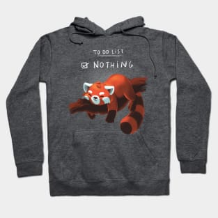 Red panda days - To Do List Nothing - Lazy Cute Animal Hoodie